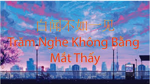 trăm nghe không bằng một thấy