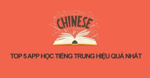 ứng dụng học tiếng trung hiệu quả