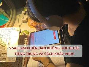Sai lầm thường gặp khi học tiếng Trung