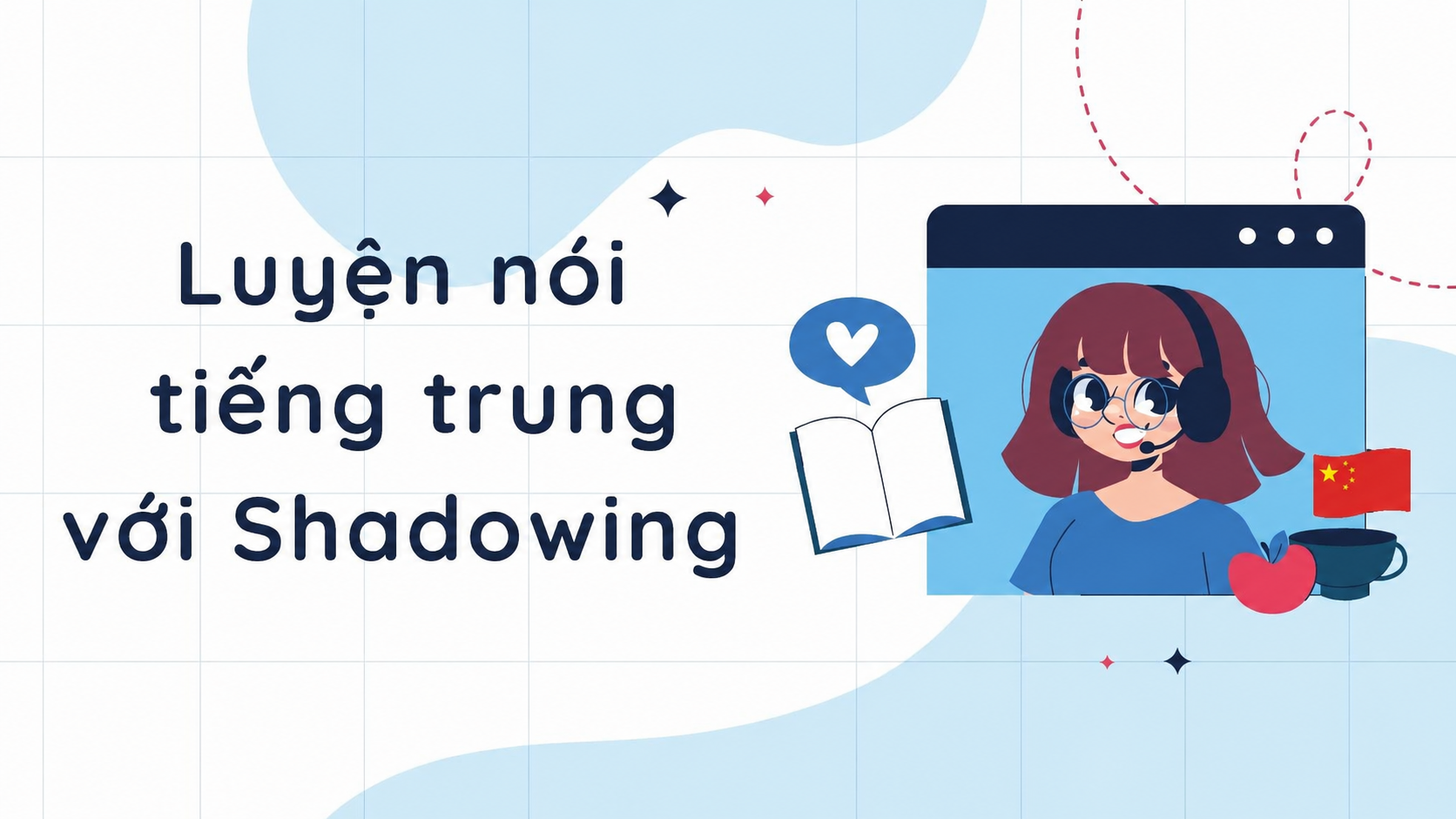Kỹ thuật Shadowing (Nhại giọng) - Phá vỡ rào cản cứng lưỡi