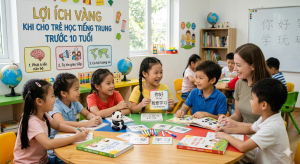 Lợi Thế Tuyệt Đối Của Trẻ Em Việt Nam Khi Học Tiếng Trung