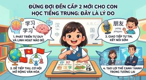dung-doi-den-cap-2-moi-cho-con-hoc-tieng-trung