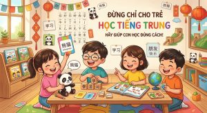 giup-tre-hoc-tieng-trung-dung-cach