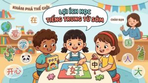 cho-tre-hoc-tieng-trung-tu-som-va-nhung-loi-ich-khi-hoc